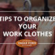 work clothes, organized, tips