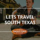 south texas, visit, travel, destinations